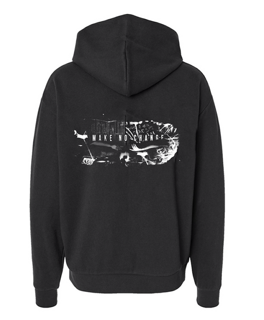 Make No Change Hoodie